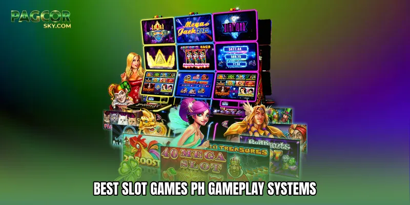 Best slot games PH Gameplay Systems