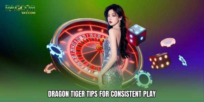 Dragon Tiger Tips For Consistent Play