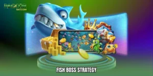 Fish boss strategy
