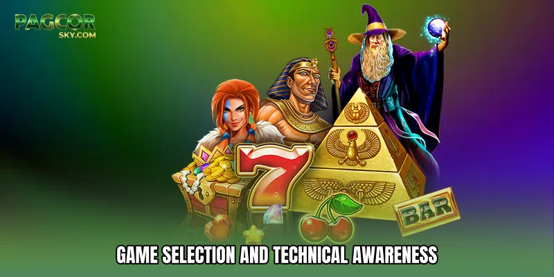 Game Selection and Technical Awareness