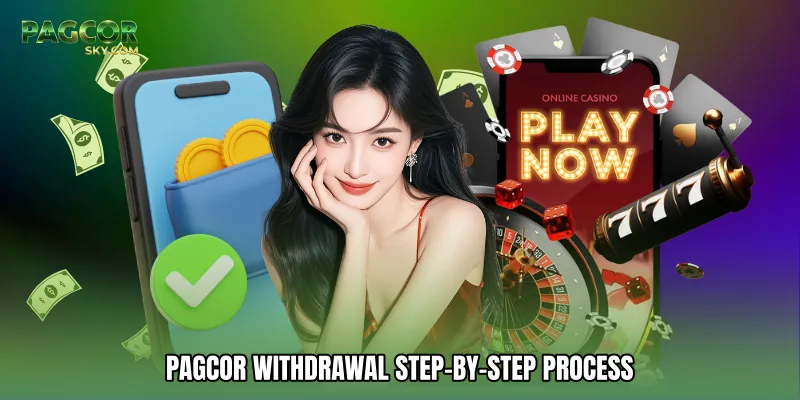 PAGCOR Withdrawal Step-by-Step Process