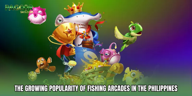 The Growing Popularity of Fishing Arcades in the Philippines