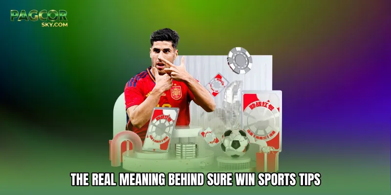 The Real Meaning Behind Sure Win Sports Tips