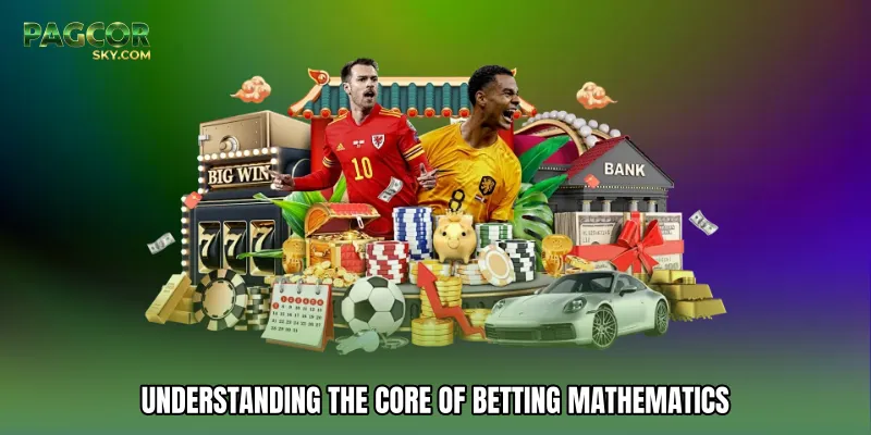 Understanding the Core of Betting Mathematics