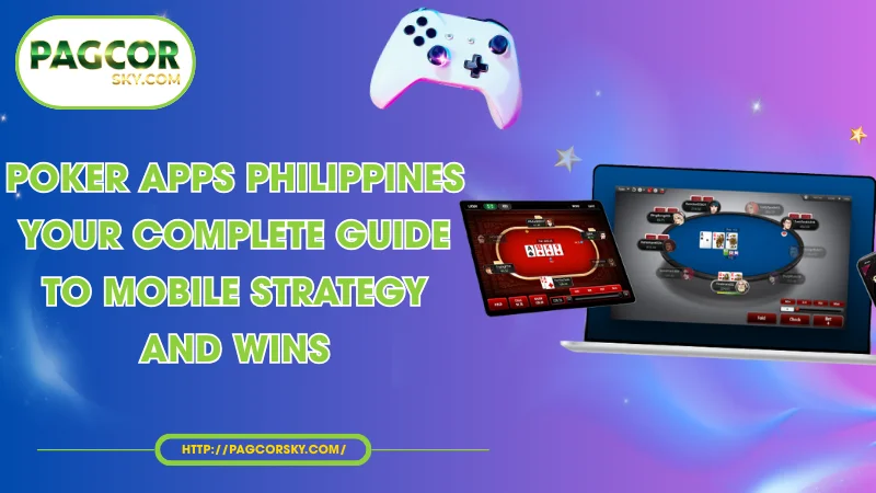 poker apps philippines your complete guide to mobile strategy and wins